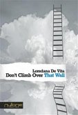 Don’t Climb Over That Wall (eBook, ePUB)