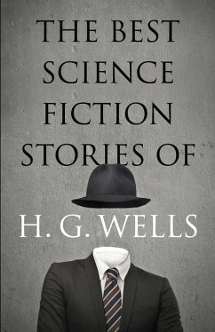 The Best Science Fiction Stories of H. G. Wells (eBook, ePUB) - Wells, H. G.