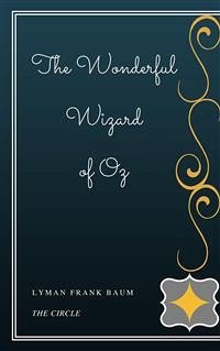 The Wonderful Wizard of Oz (eBook, ePUB) - Frank Baum, Lyman