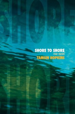 Cover Shore to Shore: River Stories (eBook, ePUB)