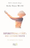 Spiritualität: Die offene Weite