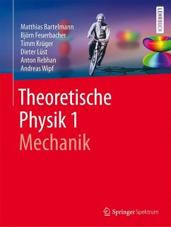 Theoretische Physik 1   Mechanik (eBook, PDF) - Bartelmann, Matthias; Feuerbacher, Björn; Krüger, Timm; Lüst, Dieter; Rebhan, Anton; Wipf, Andreas