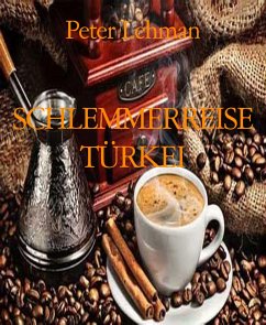 SCHLEMMERREISE TÜRKEI (eBook, ePUB) - Lehman, Peter