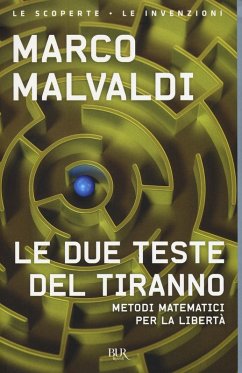 Cover Le due teste del tiranno. Metodi matematici per la libertà