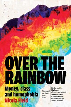 Over the Rainbow: Money, Class and Homophobia (eBook, ePUB) - Field, Nicola