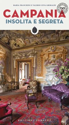 Campania insolita e segreta - Franchini, Maria; Ceva Grimaldi, Valerio