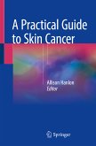 A Practical Guide to Skin Cancer (eBook, PDF)