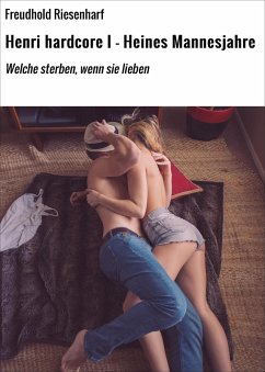 Cover Henri hardcore I - Heines Mannesjahre (eBook, ePUB)