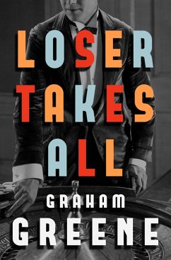 Loser Takes All (eBook, ePUB) - Greene, Graham