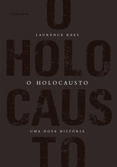 O Holocausto (eBook, ePUB) - Rees, Laurence