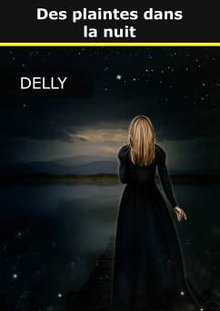 Des plaintes dans la nuit (eBook, ePUB) - Delly, Jeanne-Marie