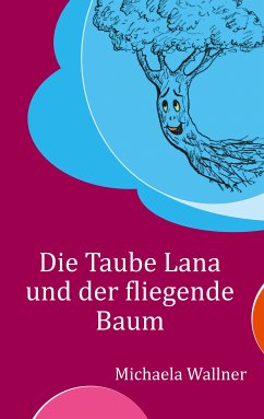 Die Taube Lana und der fliegende Baum (eBook, ePUB)