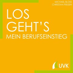 Los geht´s - Mein Berufseinstieg (eBook, ePUB) - Bloss, Michael; Peksen, Christian