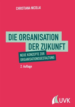 Die Organisation der Zukunft (eBook, PDF) - Nicolai, Christiana