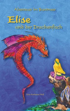 Abenteuer im Buntmeer - Elise und der Drachenfisch (eBook, ePUB)