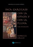 Inca Garcilaso - Con la espada y con la pluma (eBook, ePUB)