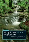 Mit optischen Filtern fotografieren (eBook, PDF)