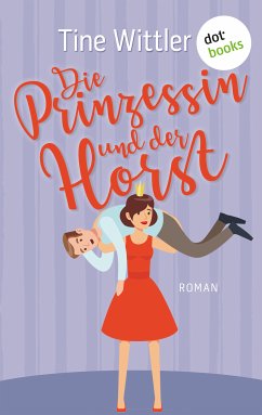 Die Prinzessin und der Horst (eBook, ePUB) - Wittler, Tine