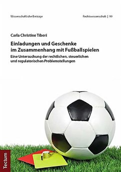 Einladungen und Geschenke im Zusammenhang mit Fußballspielen (eBook, PDF) - Tiberi, Carla Christine