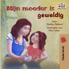 Mijn moeder is geweldig (Dutch children's book) (eBook, ePUB)
