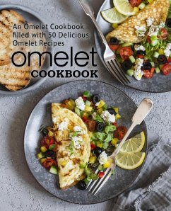 Omelet Cookbook: An Omelet Cookbook Filled with 50 Delicious Omelet Recipes (eBook, ePUB) - Press, Booksumo