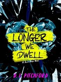 The Longer We Dwell (Billie Dixon Series, #2) (eBook, ePUB)