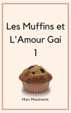 Les Muffins Et L'Amour Gai (Patisserie, #1) (eBook, ePUB) Les Muffins Et L'Amour Gai (Patisserie, #1) (eBook, ePUB)