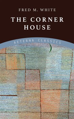 The Corner House (eBook, ePUB) - White, Fred M.