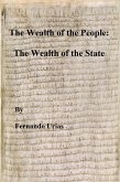 The Wealth of the People: The Wealth of the State (eBook, ePUB) The Wealth of the People: The Wealth of the State (eBook, ePUB)