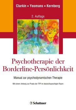 Psychotherapie der Borderline-Persönlichkeit (eBook, PDF) - Clarkin, John F.; Yeomans, Frank E.; Kernberg, Otto F.