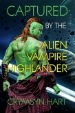 Captured by the Alien, Vampire, Highlander (eBook, ePUB) Captured by the Alien, Vampire, Highlander (eBook, ePUB)