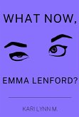 What Now, Emma Lenford? (eBook, ePUB) What Now, Emma Lenford? (eBook, ePUB)