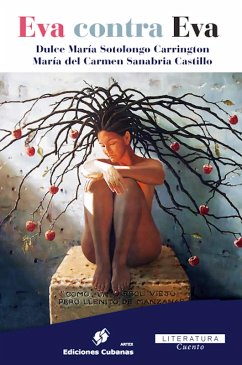 Eva contra Eva (eBook, ePUB) - Sotolongo Carrington, Dulce María; Sanabria Castillo, María del Carmen