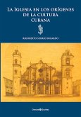 La Iglesia en los orígenes de la cultura cubana (eBook, ePUB)