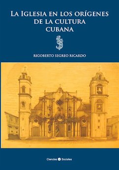 Cover La Iglesia en los orígenes de la cultura cubana (eBook, ePUB)