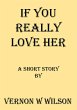 If You Really Love Her (eBook, ePUB) - Bild 1