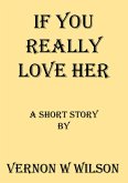 If You Really Love Her (eBook, ePUB)
