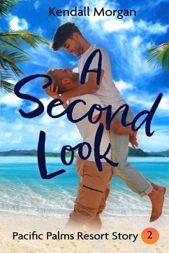 A Second Look (Pacific Palms Resort Story, #2) (eBook, ePUB) - Morgan, Kendall