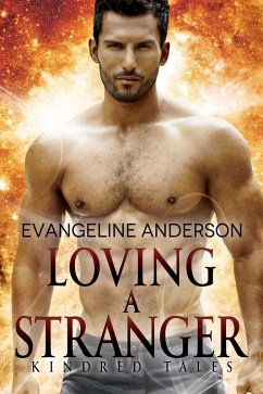 Cover Loving a Stranger...Book 7 in the Kindred Tales Series (eBook, ePUB)