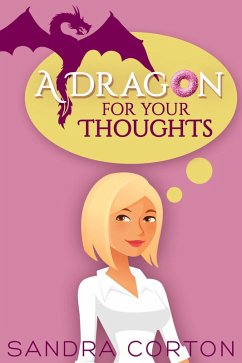 A Dragon For Your Thoughts (eBook, ePUB) - Corton, Sandra