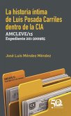 La historia íntima de Luis Posada Carriles dentro de la CIA (eBook, ePUB)