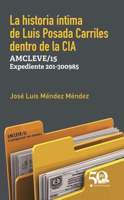 Cover La historia íntima de Luis Posada Carriles dentro de la CIA (eBook, ePUB)