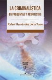 La criminalística en preguntas y respuestas (eBook, ePUB)