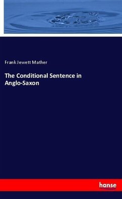 The Conditional Sentence in Anglo-Saxon - Mather, Frank Jewett