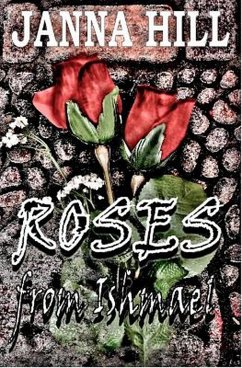 Roses from Ishmael (eBook, ePUB) - Hill, Janna