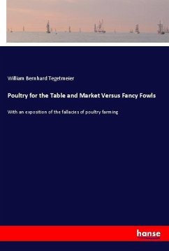Poultry for the Table and Market Versus Fancy Fowls