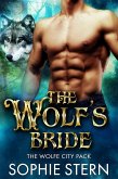 The Wolf's Bride (The Wolfe City Pack, #3) (eBook, ePUB)