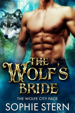 The Wolf's Bride (The Wolfe City Pack, #3) (eBook, ePUB) - Stern, Sophie