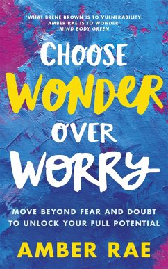 Choose Wonder Over Worry - Rae, Amber