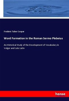 Word Formation in the Roman Sermo Plebeius - Cooper, Frederic Taber